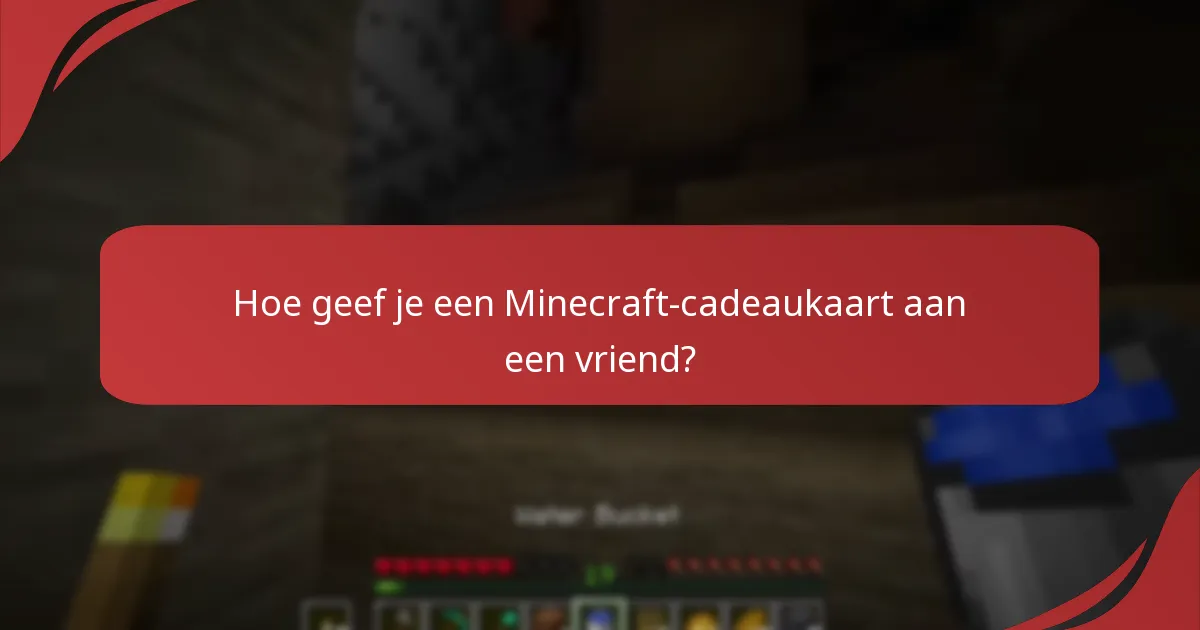 Hoe geef je een Minecraft-cadeaukaart aan een vriend?