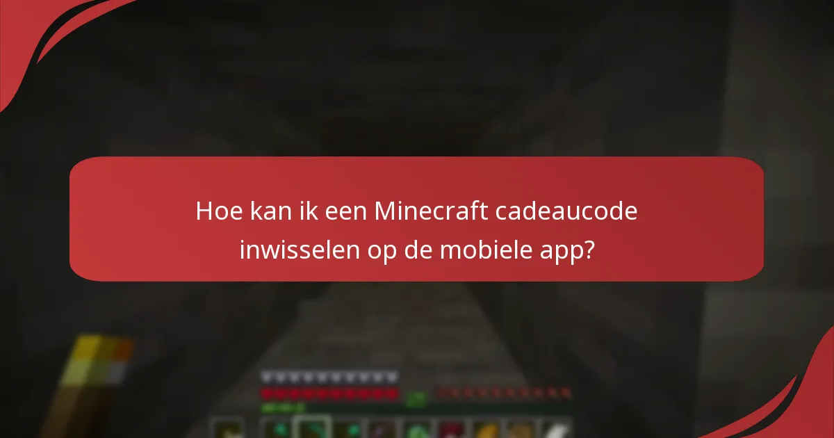 Wat zijn de regionale beperkingen voor het inwisselen van Minecraft cadeaucodes?