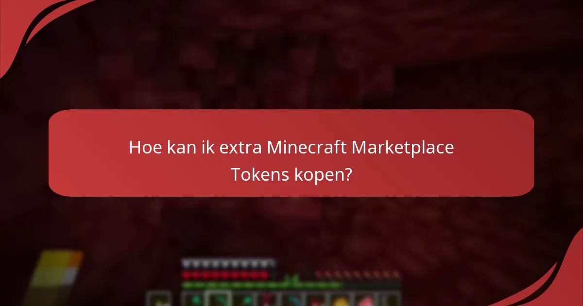 Hoe kan ik extra Minecraft Marketplace Tokens kopen?