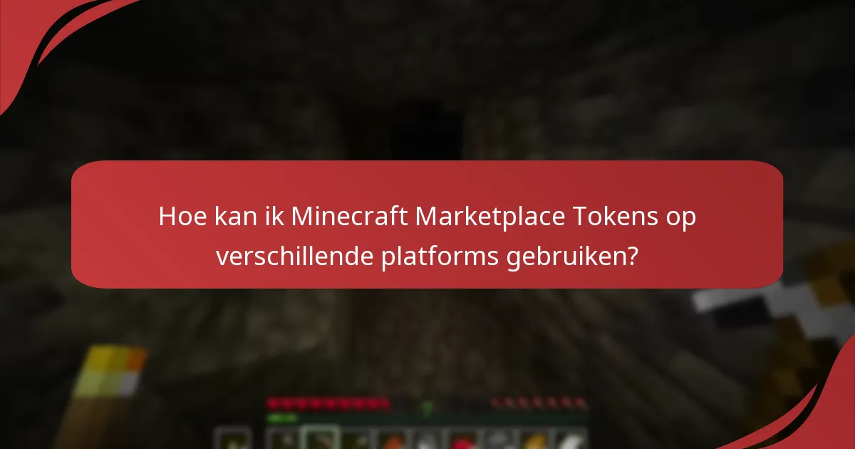 Hoe kan ik Minecraft Marketplace Tokens op verschillende platforms gebruiken?