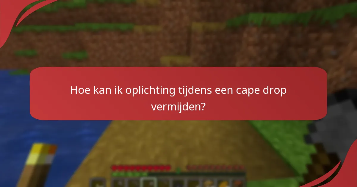Welke beveiligingstips moet ik volgen tijdens een cape drop?