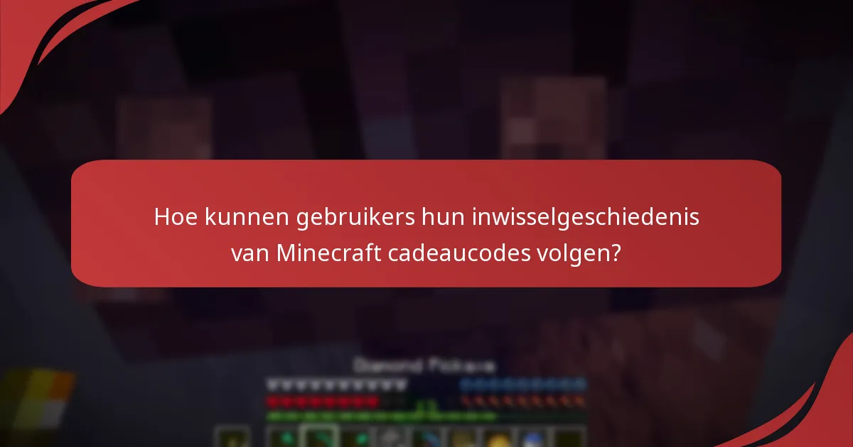 Wat zijn de processen voor het inwisselen van meerdere Minecraft cadeaucodes?