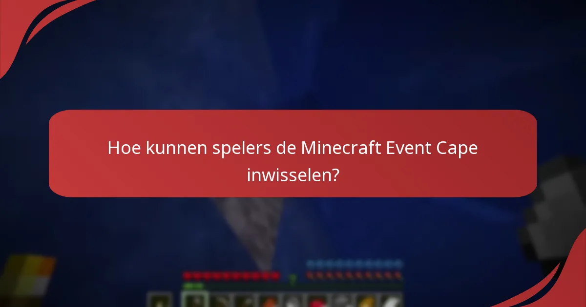 Welke in-game beloningen en speciale items zijn verbonden aan de Event Cape?