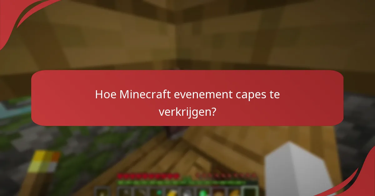 Welke promotionele evenementen bieden Minecraft evenement capes aan?