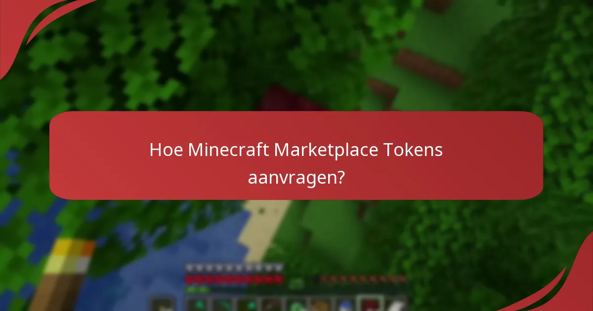 Hoe Minecraft Marketplace Tokens aanvragen?