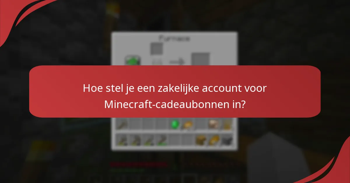 Hoe stel je een zakelijke account voor Minecraft-cadeaubonnen in?