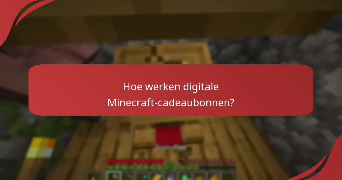 Hoe werken digitale Minecraft-cadeaubonnen?