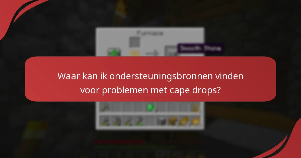 Hoe kan ik problemen met cape drops oplossen?