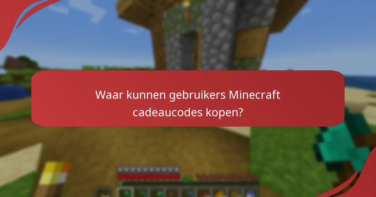 Waar kunnen gebruikers Minecraft cadeaucodes kopen?