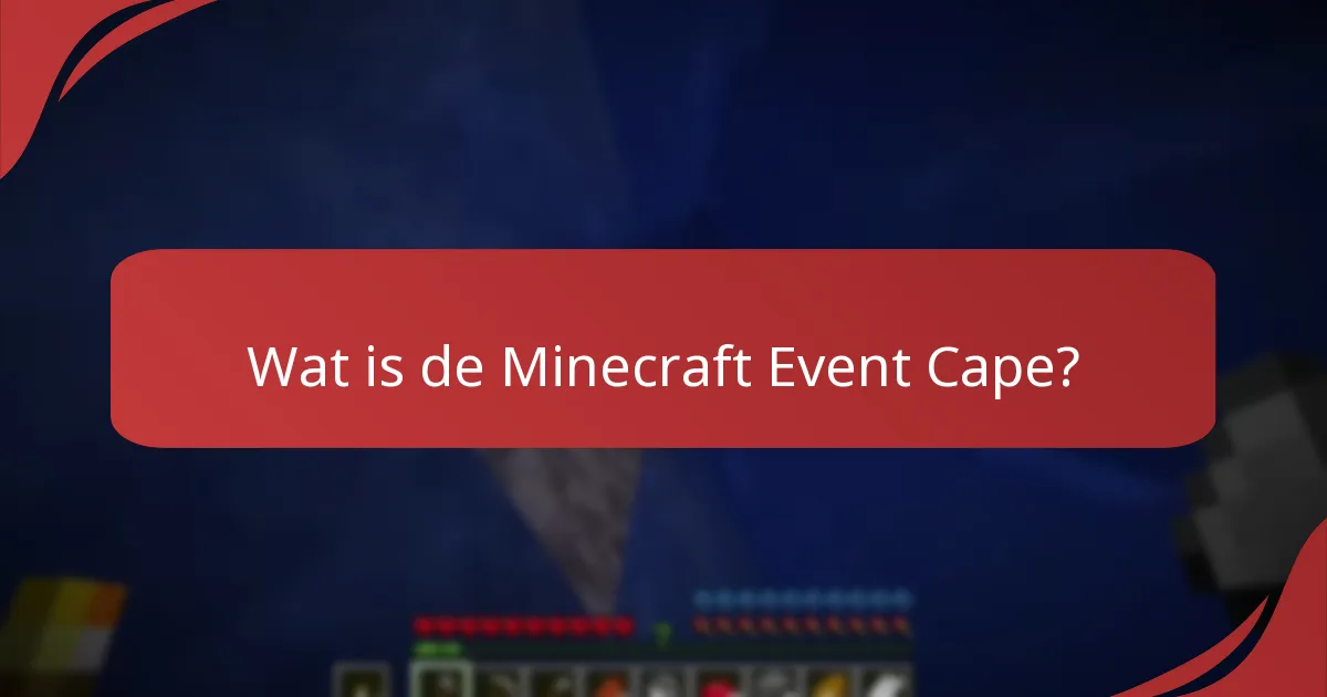 Hoe kan ik deelnemen aan Minecraft-evenementen met betrekking tot de Event Cape?