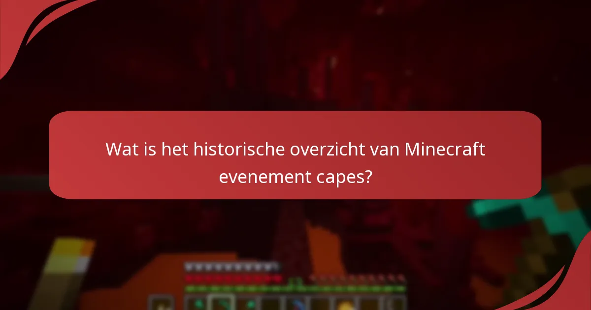 Wat zijn archiveringsclaims voor Minecraft evenement capes?