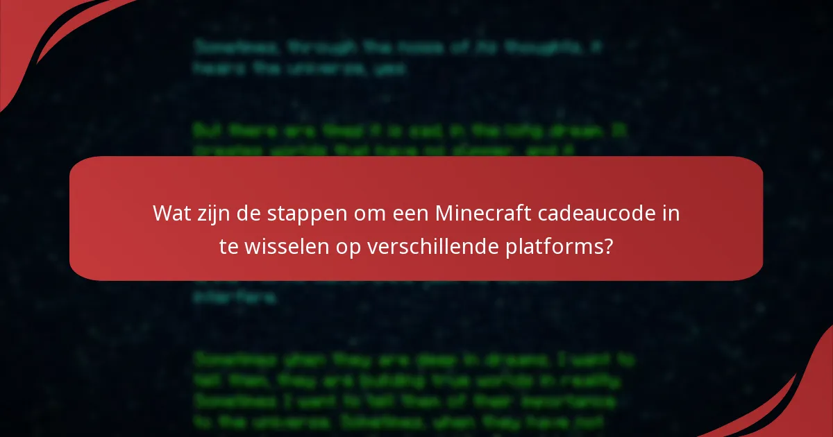 Welke probleemoplossingstips kunnen helpen bij het inwisselen van Minecraft cadeaucodes?
