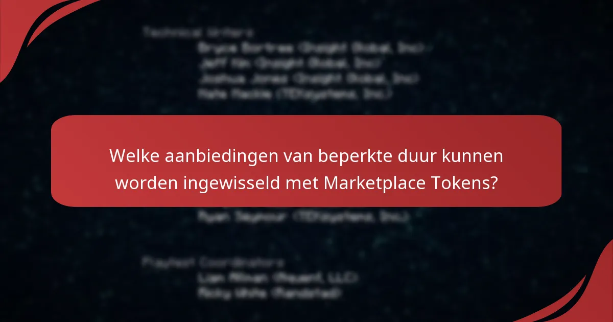 Welke aanbiedingen van beperkte duur kunnen worden ingewisseld met Marketplace Tokens?